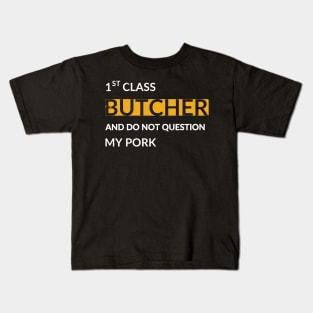 Butcher Quote Kids T-Shirt